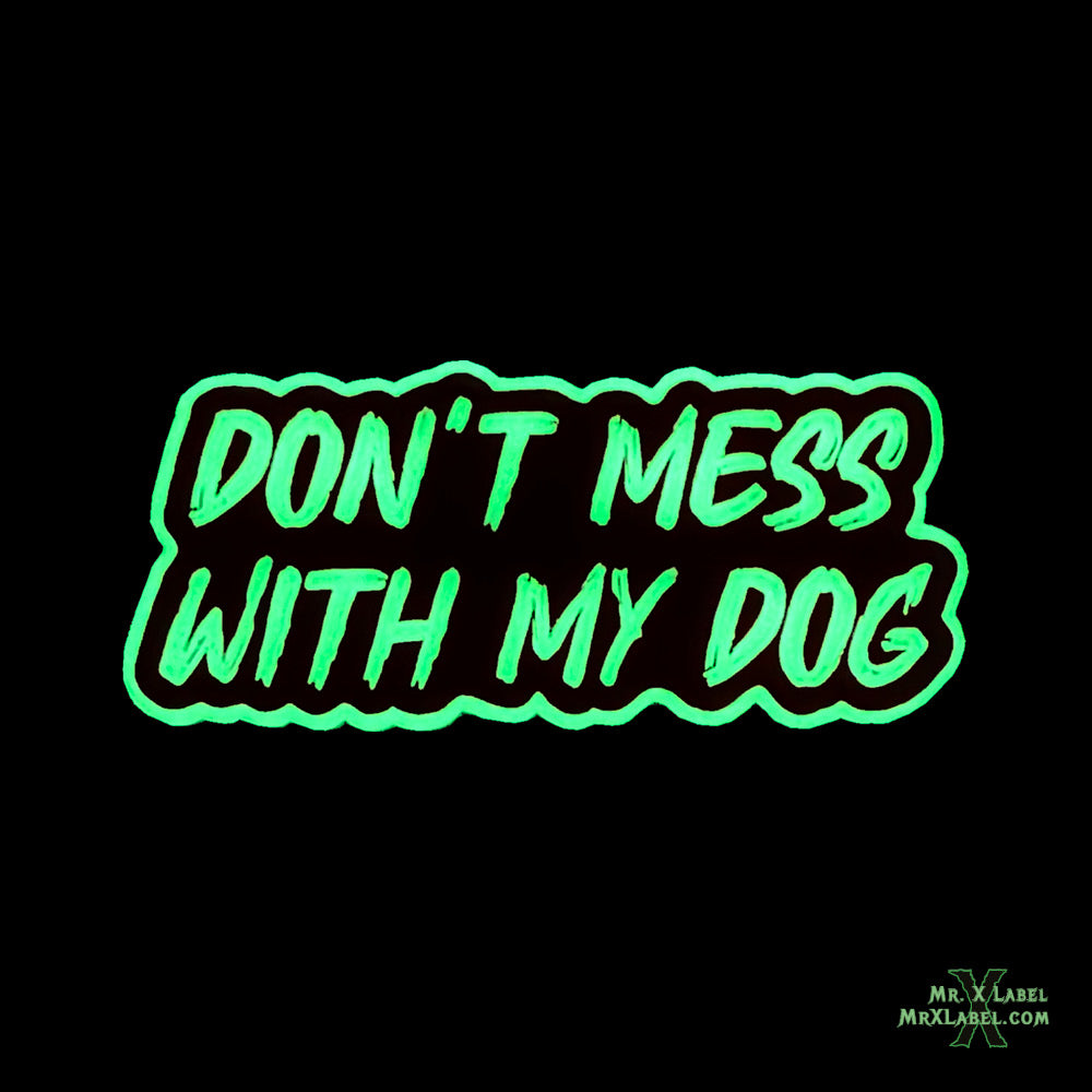 Don't Mess With My Dog