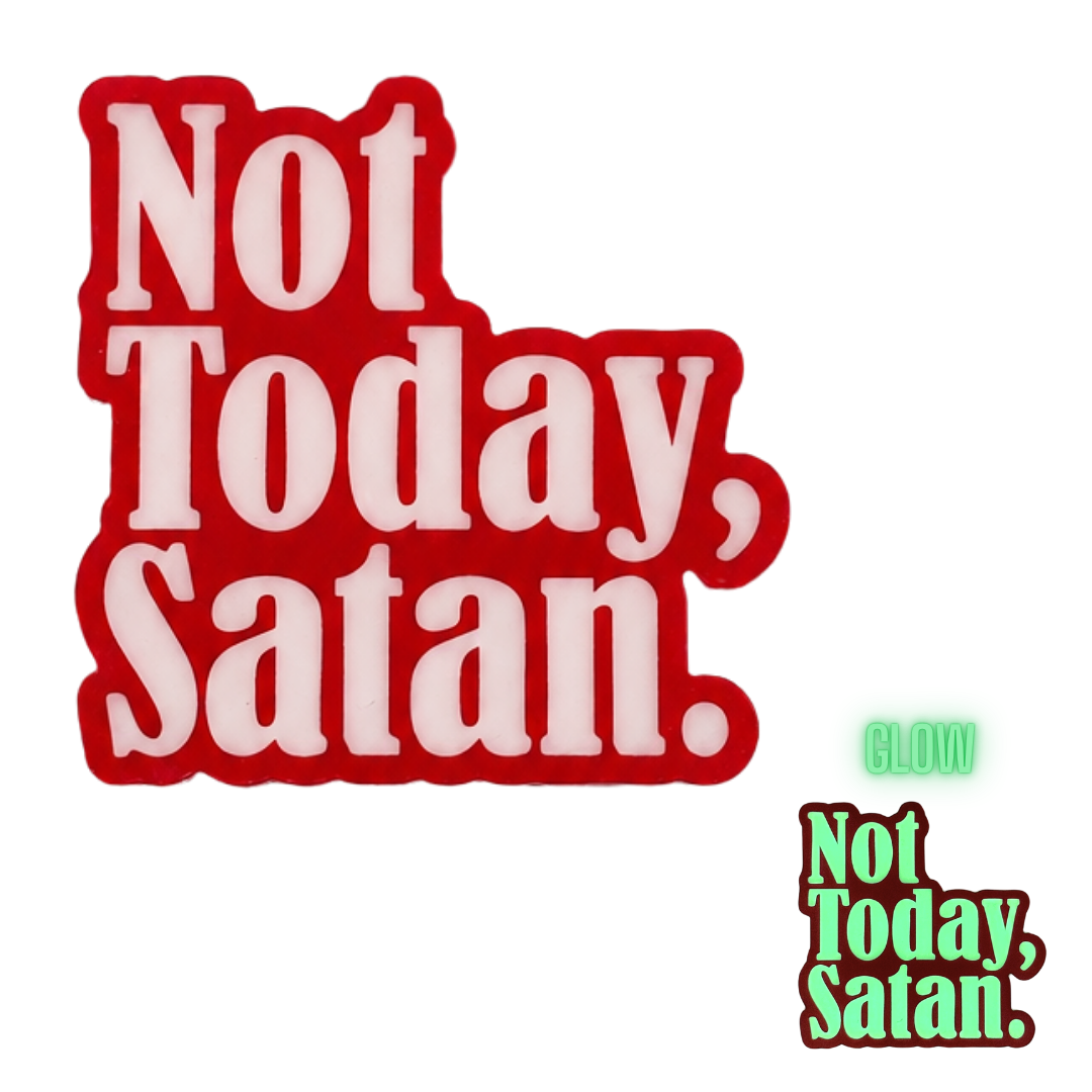 Not Today, Satan.