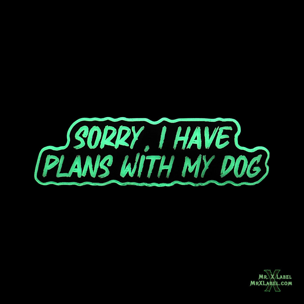 Sorry, I Have Plans With My Dog/Cat
