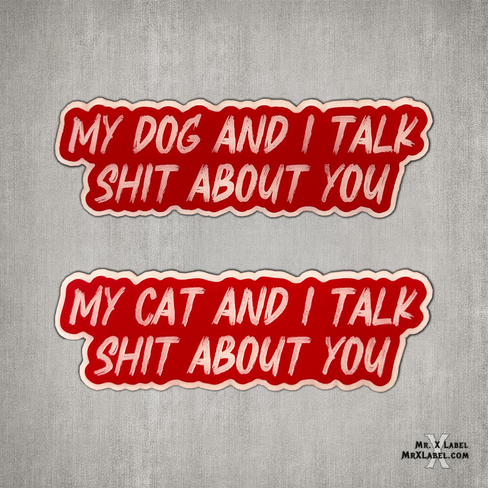 My Dog and I Talk Shit About You